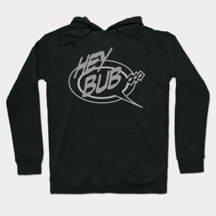 Word Balloon: “Hey Bub...” Hoodie